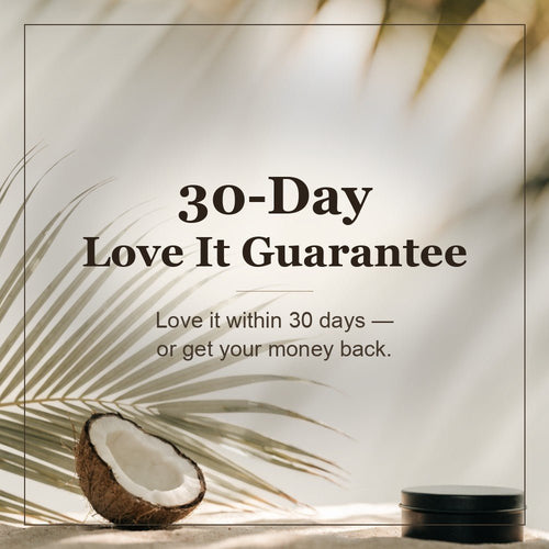 30-Day Love It Guarantee — love it within 30 days or get your money back, Coconut After Sun Body Butter