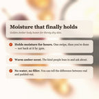 Golden Amber Body Butter benefits: holds moisture for hours, warm amber scent with tart cherry vanilla and sandalwood, no water or filler