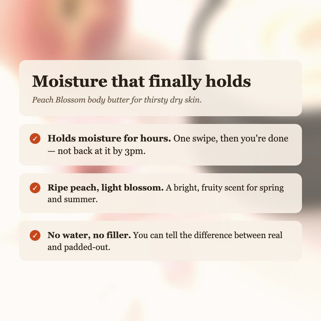 Peach Blossom Body Butter benefits: holds moisture for hours, ripe peach and light blossom scent, no water or filler