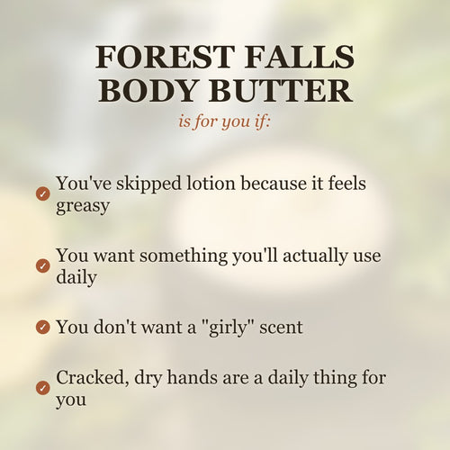 Forest Falls Whipped Tallow Body Butter is for you if you skip lotion because it feels greasy