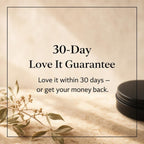 30-Day Love It Guarantee — love it within 30 days or get your money back